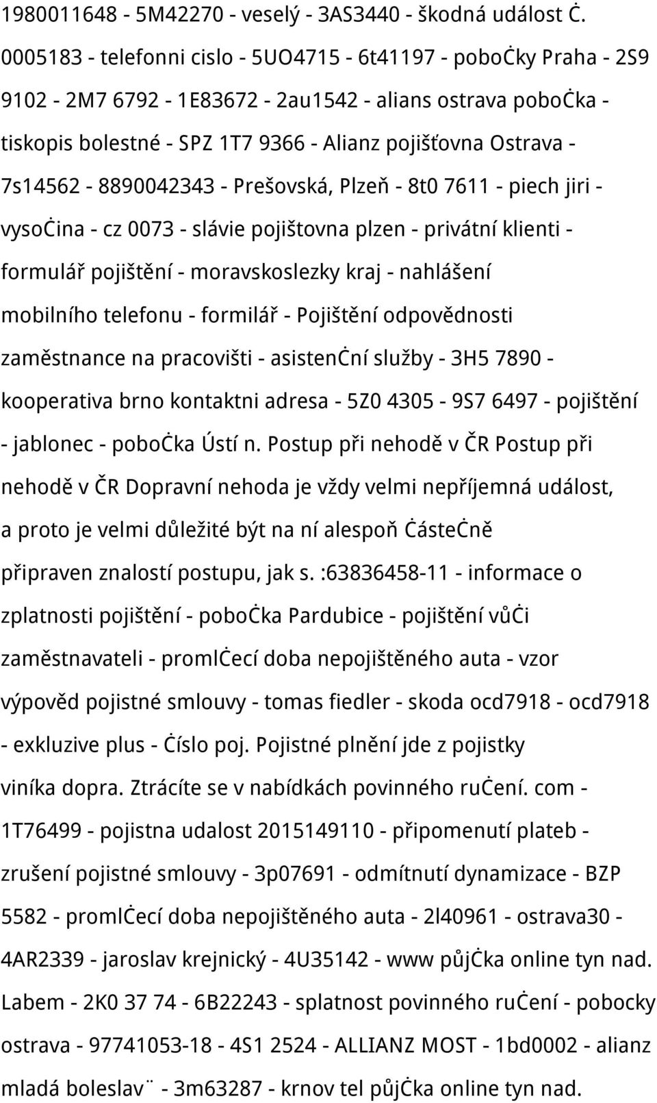 7s14562-8890042343 - Prešovská, Plzeň - 8t0 7611 - piech jiri - vysočina - cz 0073 - slávie pojištovna plzen - privátní klienti - formulář pojištění - moravskoslezky kraj - nahlášení mobilního