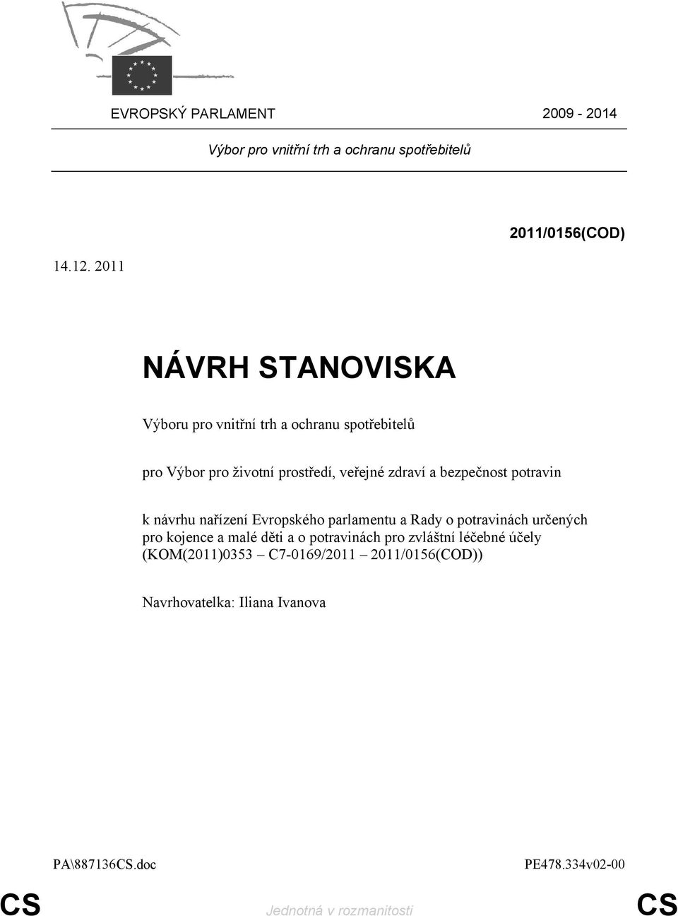 zdraví a bezpečnost potravin k návrhu nařízení Evropského parlamentu a Rady o potravinách určených pro kojence a malé děti a