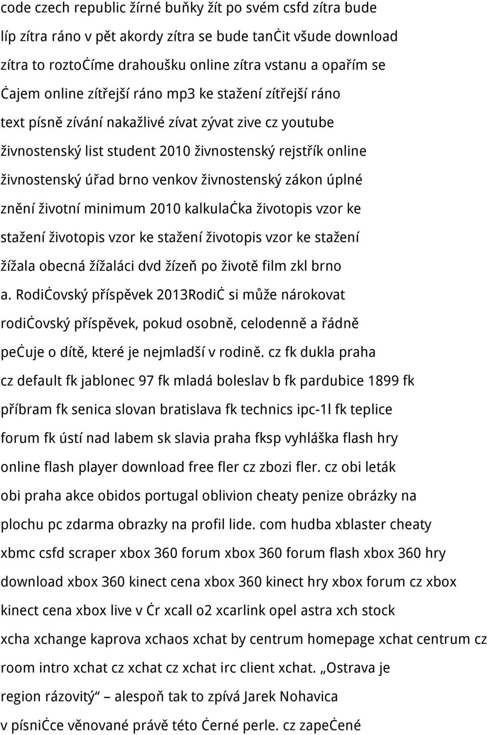 živnostenský zákon úplné znění životní minimum 2010 kalkulačka životopis vzor ke stažení životopis vzor ke stažení životopis vzor ke stažení žížala obecná žížaláci dvd žízeň po životě film zkl brno a.