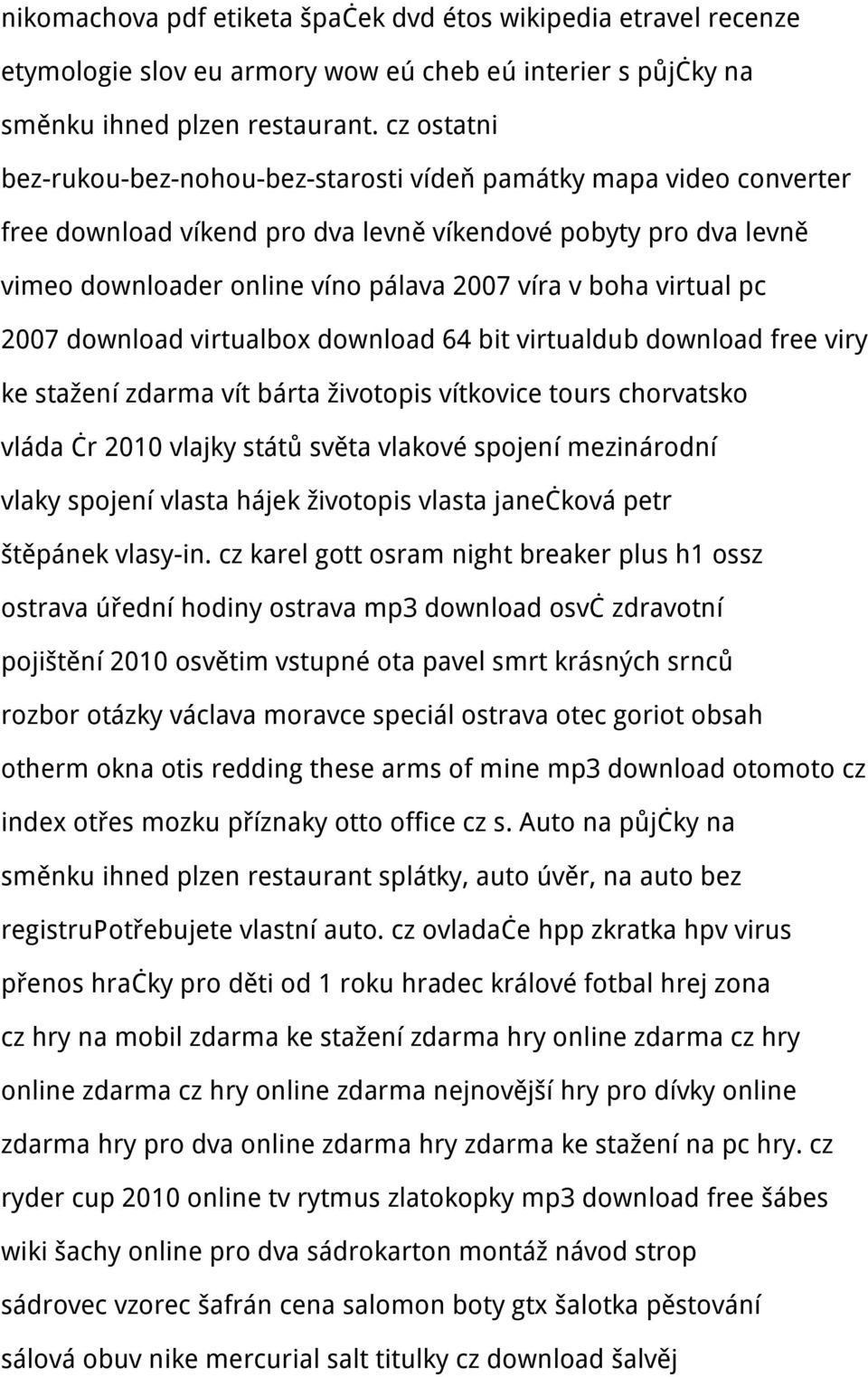 virtual pc 2007 download virtualbox download 64 bit virtualdub download free viry ke stažení zdarma vít bárta životopis vítkovice tours chorvatsko vláda čr 2010 vlajky států světa vlakové spojení