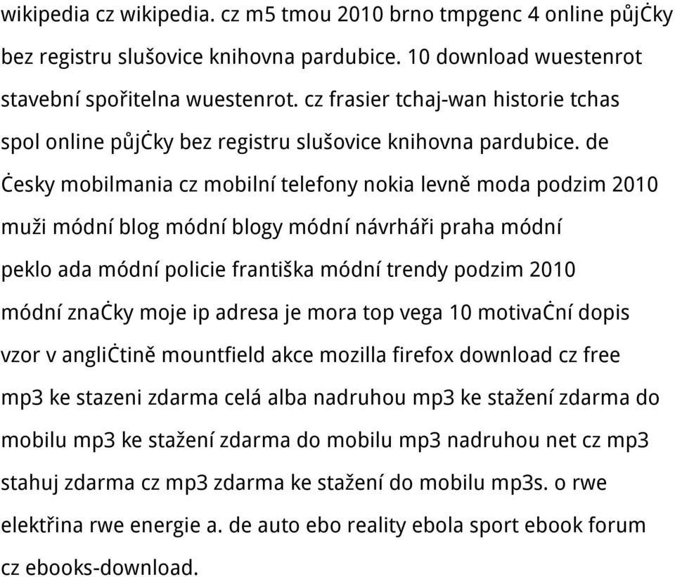 de česky mobilmania cz mobilní telefony nokia levně moda podzim 2010 muži módní blog módní blogy módní návrháři praha módní peklo ada módní policie františka módní trendy podzim 2010 módní značky