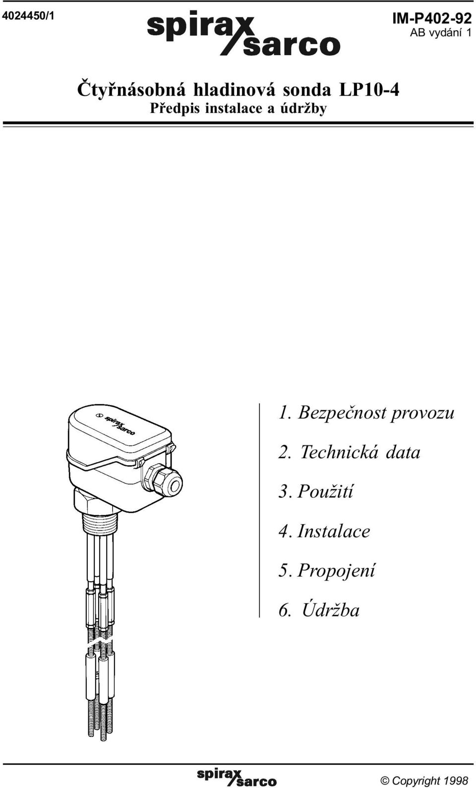 Bezpeènost provozu 2. Technická data 3. Použití 4.