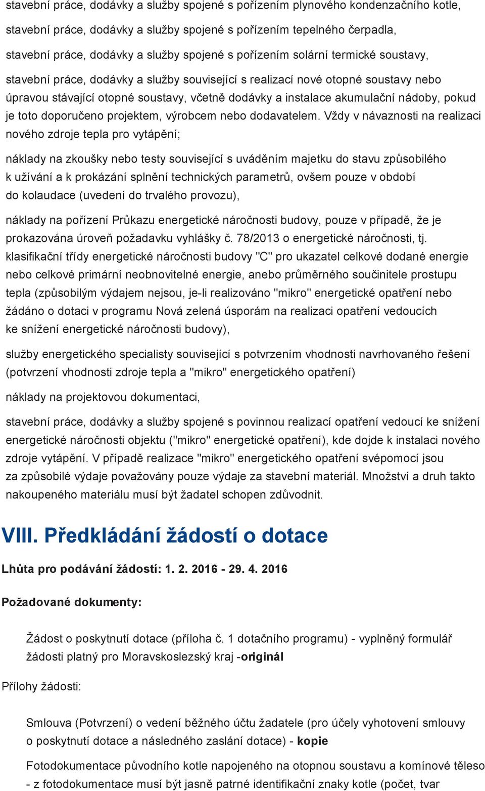 nádoby, pokud je toto doporučeno projektem, výrobcem nebo dodavatelem.