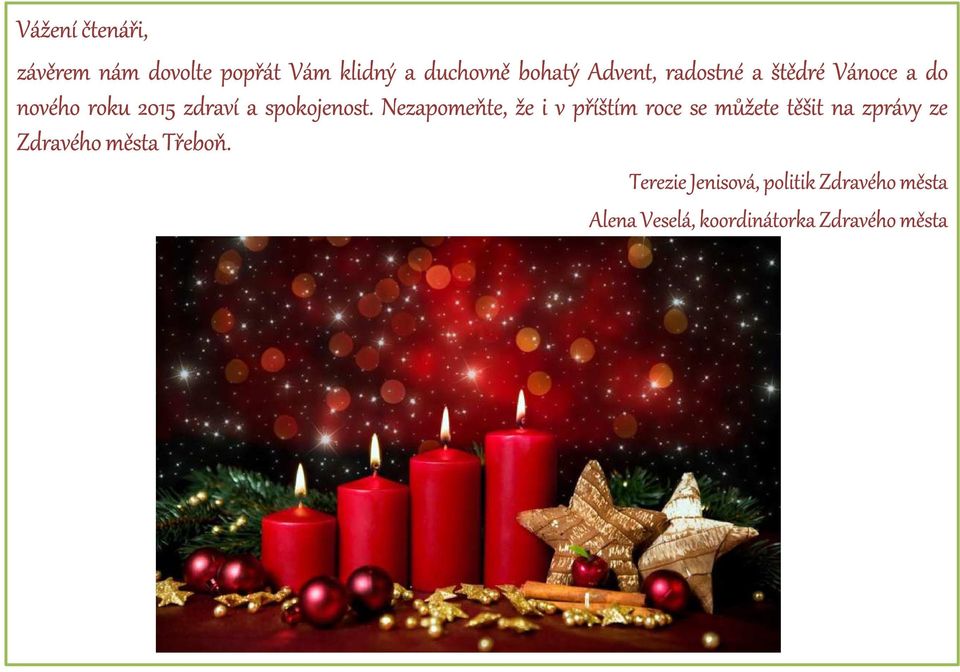 Nezapomeňte, že i v příštím roce se můžete těšit na zprávy ze Zdravého města
