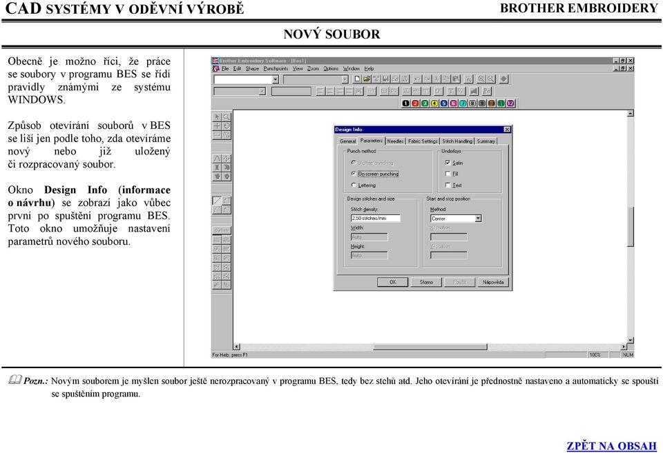 Okno Design Info (informace o návrhu) se zobrazí jako vůbec první po spuštění programu BES.