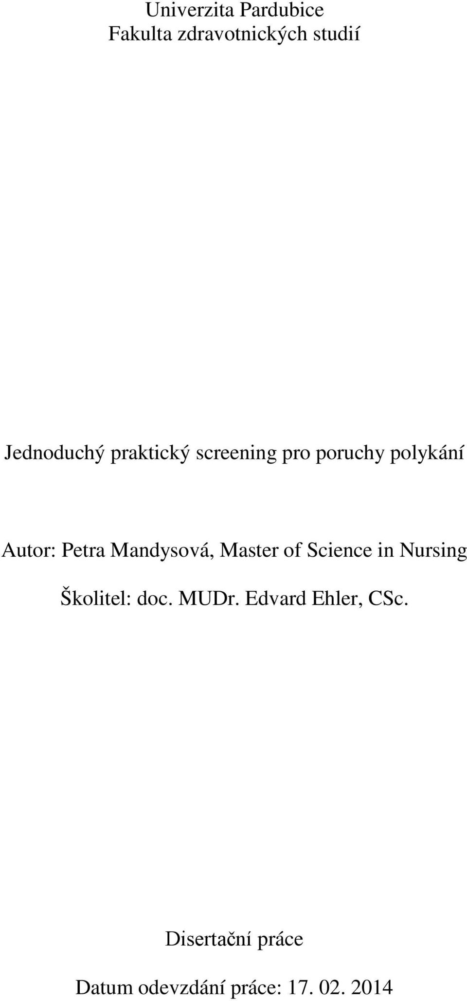 Mandysová, Master of Science in Nursing Školitel: doc. MUDr.