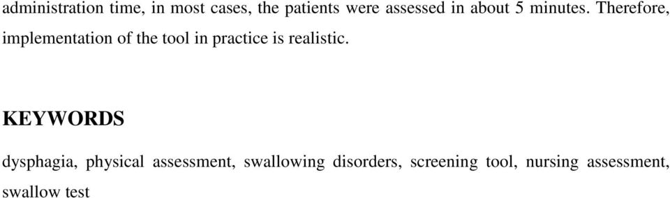 Therefore, implementation of the tool in practice is realistic.