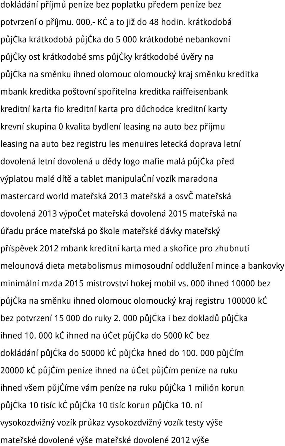 poštovní spořitelna kreditka raiffeisenbank kreditní karta fio kreditní karta pro důchodce kreditní karty krevní skupina 0 kvalita bydlení leasing na auto bez příjmu leasing na auto bez registru les