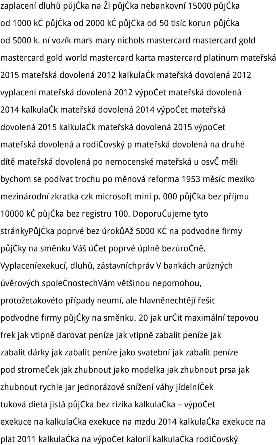 mateřská dovolená 2012 výpočet mateřská dovolená 2014 kalkulačk mateřská dovolená 2014 výpočet mateřská dovolená 2015 kalkulačk mateřská dovolená 2015 výpočet mateřská dovolená a rodičovský p