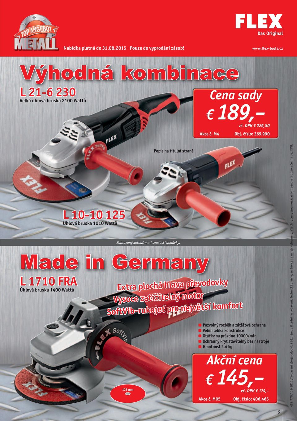 Extra plochá hlava převodovky Vysoce zatížitelný motor SoftVib-rukojeť pro největší komfort 25 mm Popis na titulní straně Made in Germany q