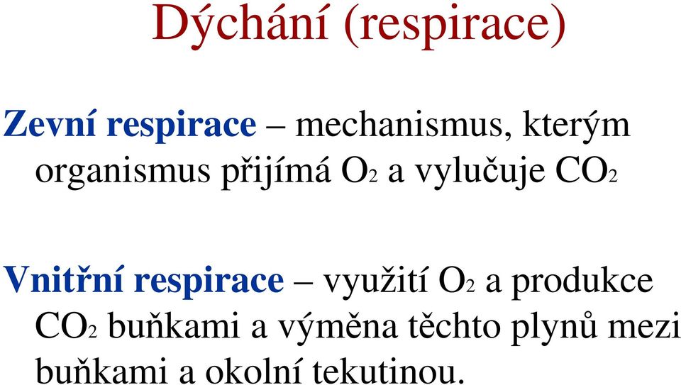 Vnitřní respirace využití O2 a produkce CO2