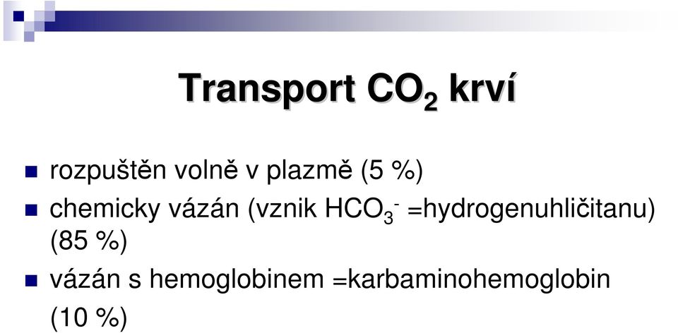 3- =hydrogenuhličitanu) (85 %) vázán s