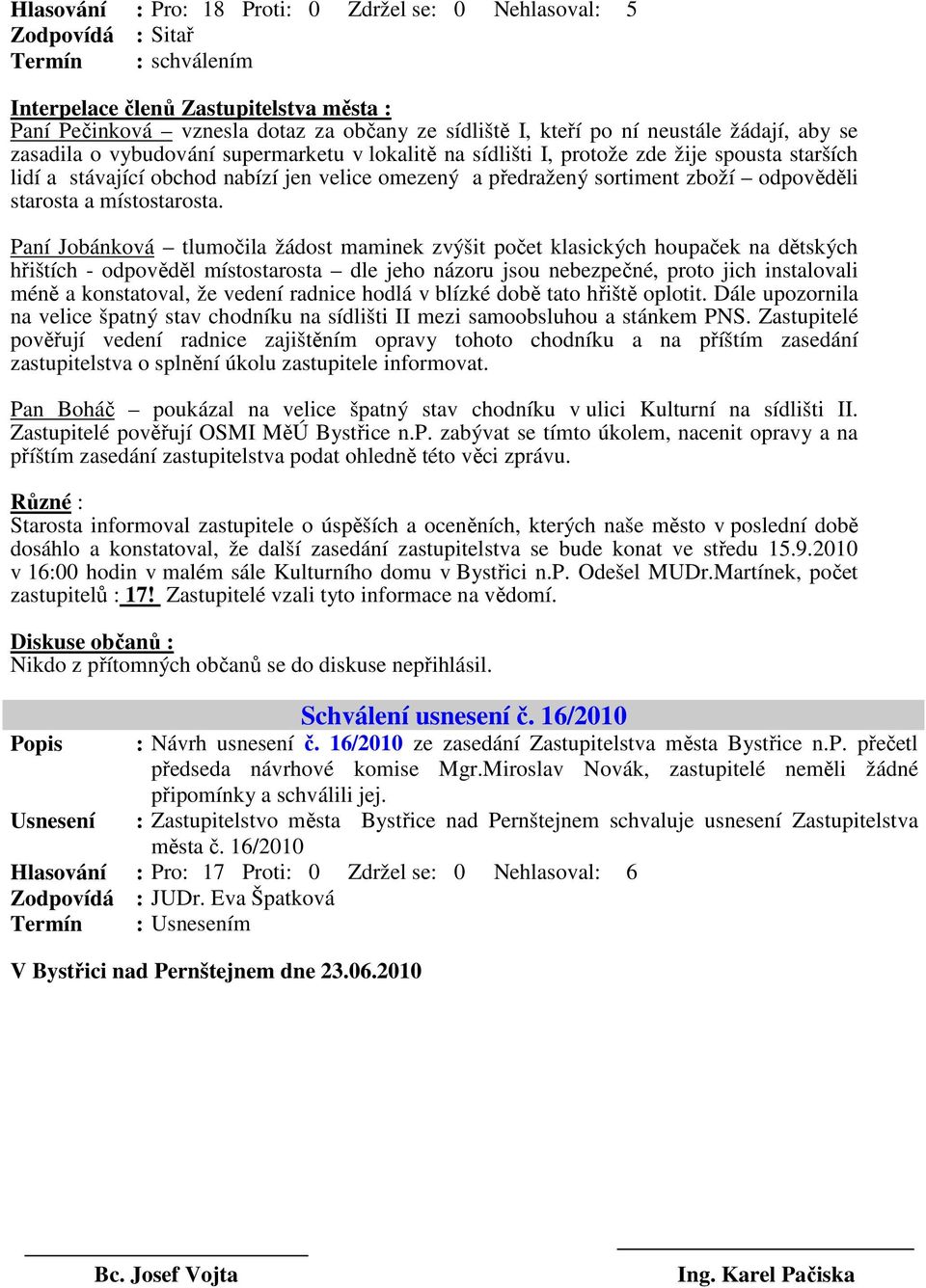 zboží odpověděli starosta a místostarosta.