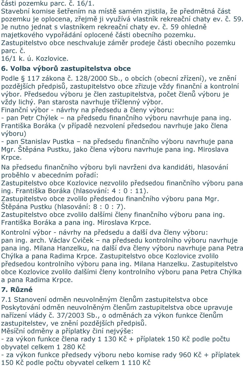 ú. Kozlovice. 6. Volba výborů zastupitelstva obce Podle 117 zákona č. 128/2000 Sb.