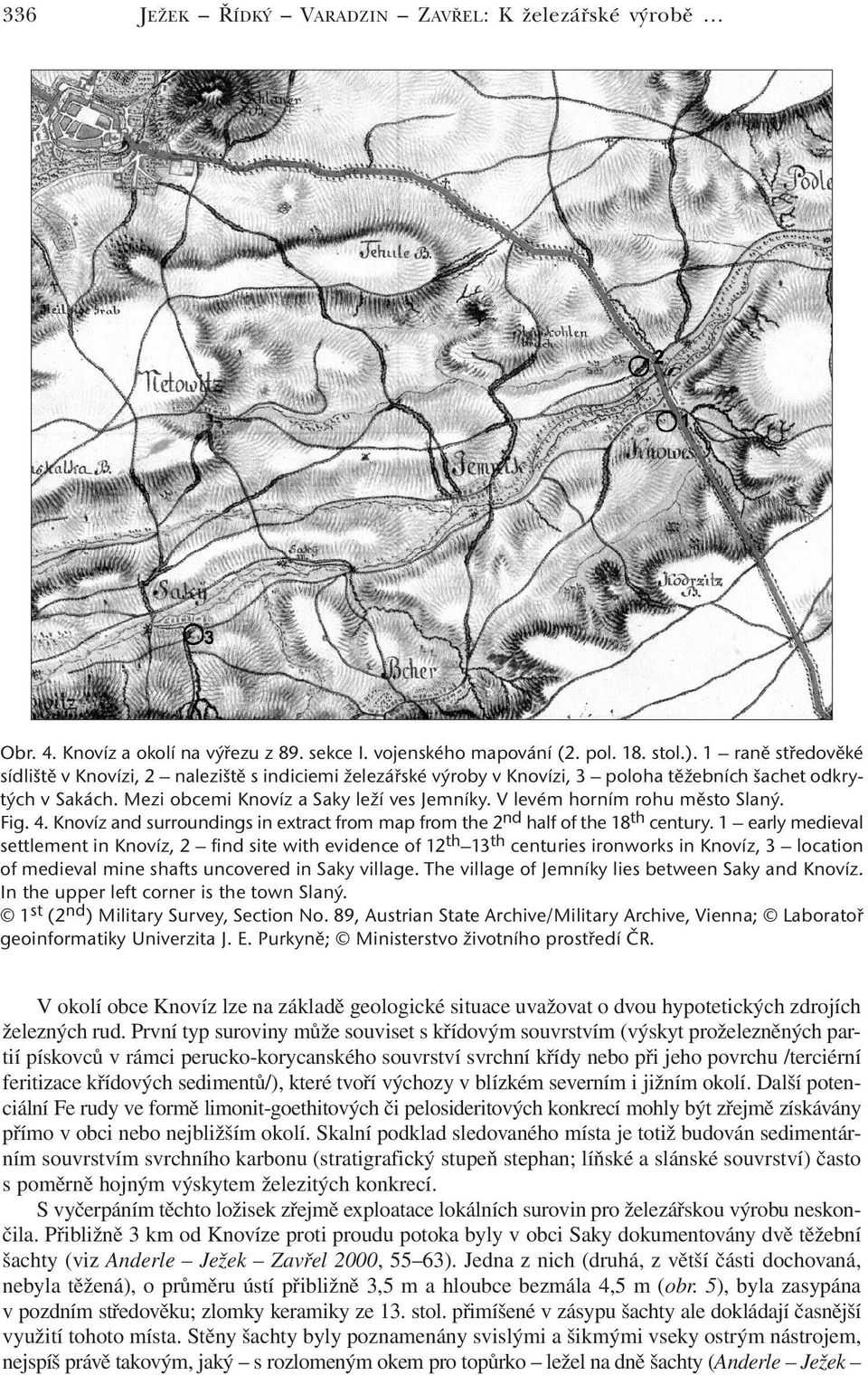 V levém horním rohu město Slaný. Fig. 4. Knovíz and surroundings in extract from map from the 2nd half of the 18th century.