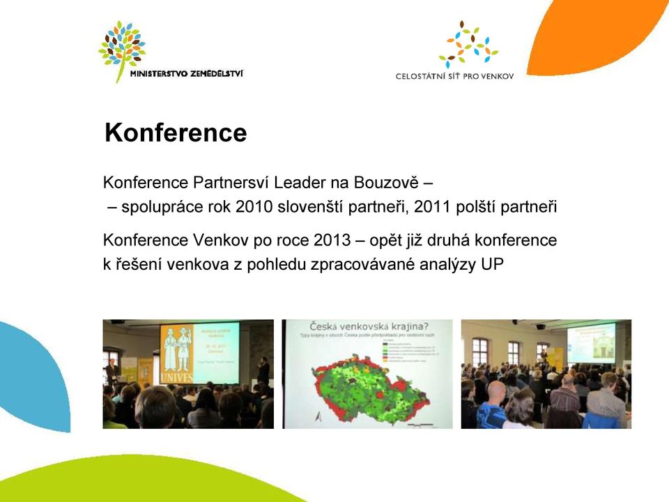 partneři Konference Venkov po roce 2013 opět již druhá