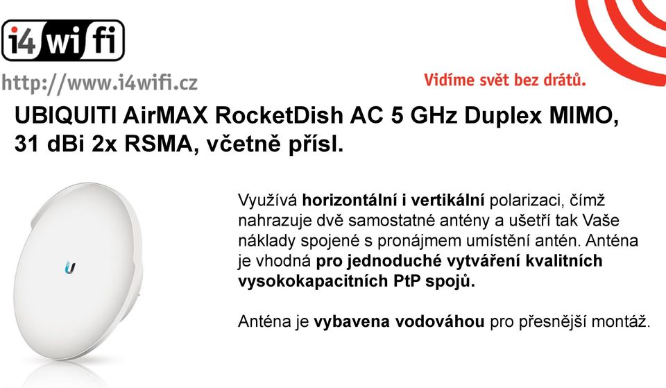 ušetří tak Vaše náklady spojené s pronájmem umístění antén.