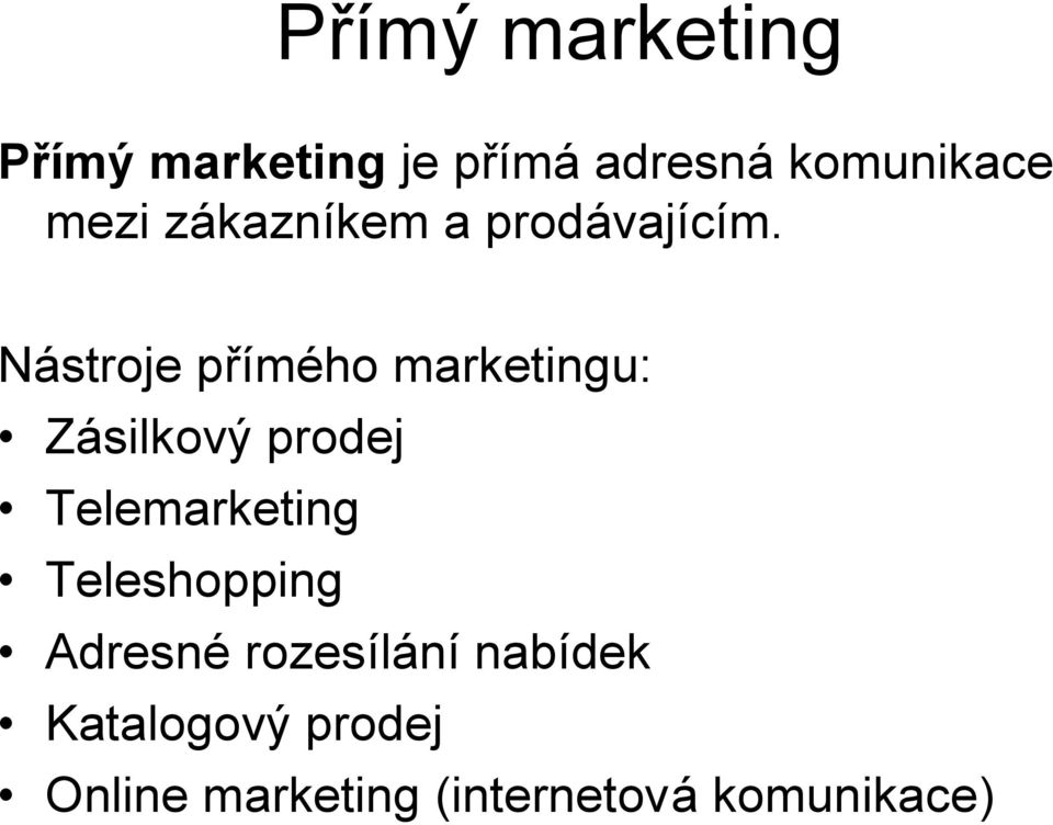 Nástroje přímého marketingu: Zásilkový prodej Telemarketing