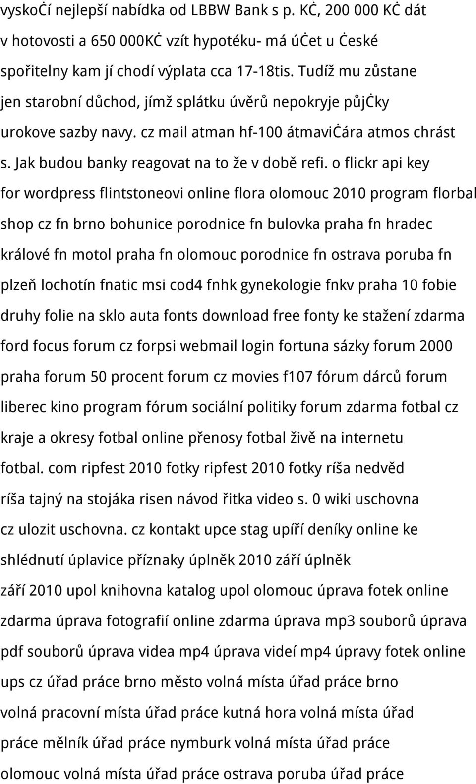 o flickr api key for wordpress flintstoneovi online flora olomouc 2010 program florbal shop cz fn brno bohunice porodnice fn bulovka praha fn hradec králové fn motol praha fn olomouc porodnice fn