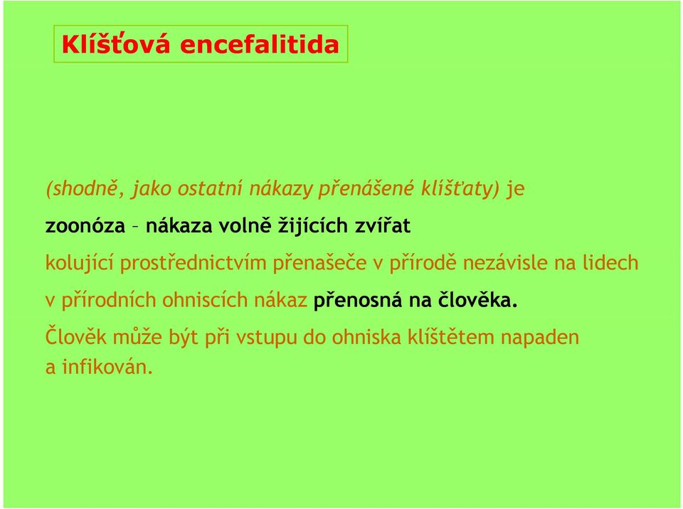 ř č v přírodě nezávisle na lidech v přírodních ohniscích nákaz přenosná na