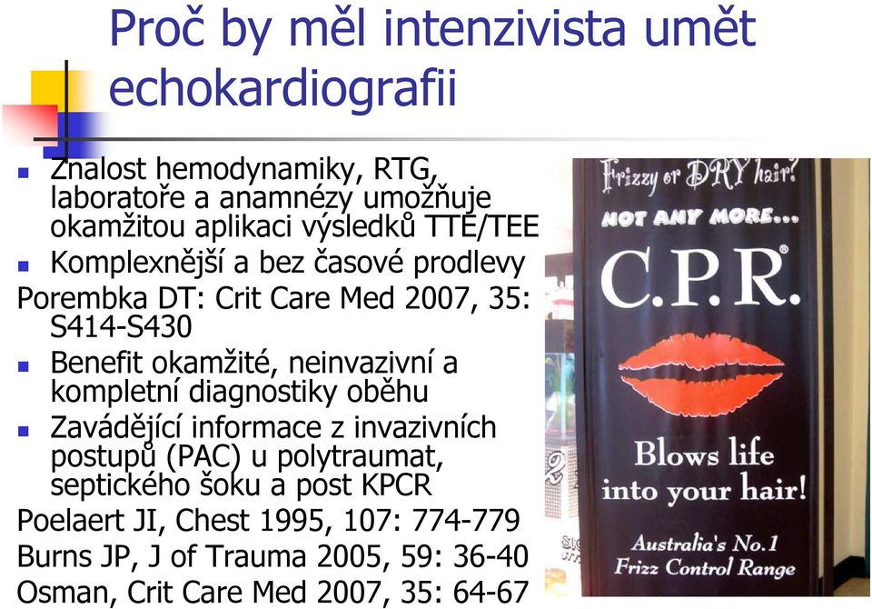 okamžité, neinvazivní a kompletní diagnostiky oběhu Zavádějící informace z invazivních postupů (PAC) u polytraumat,