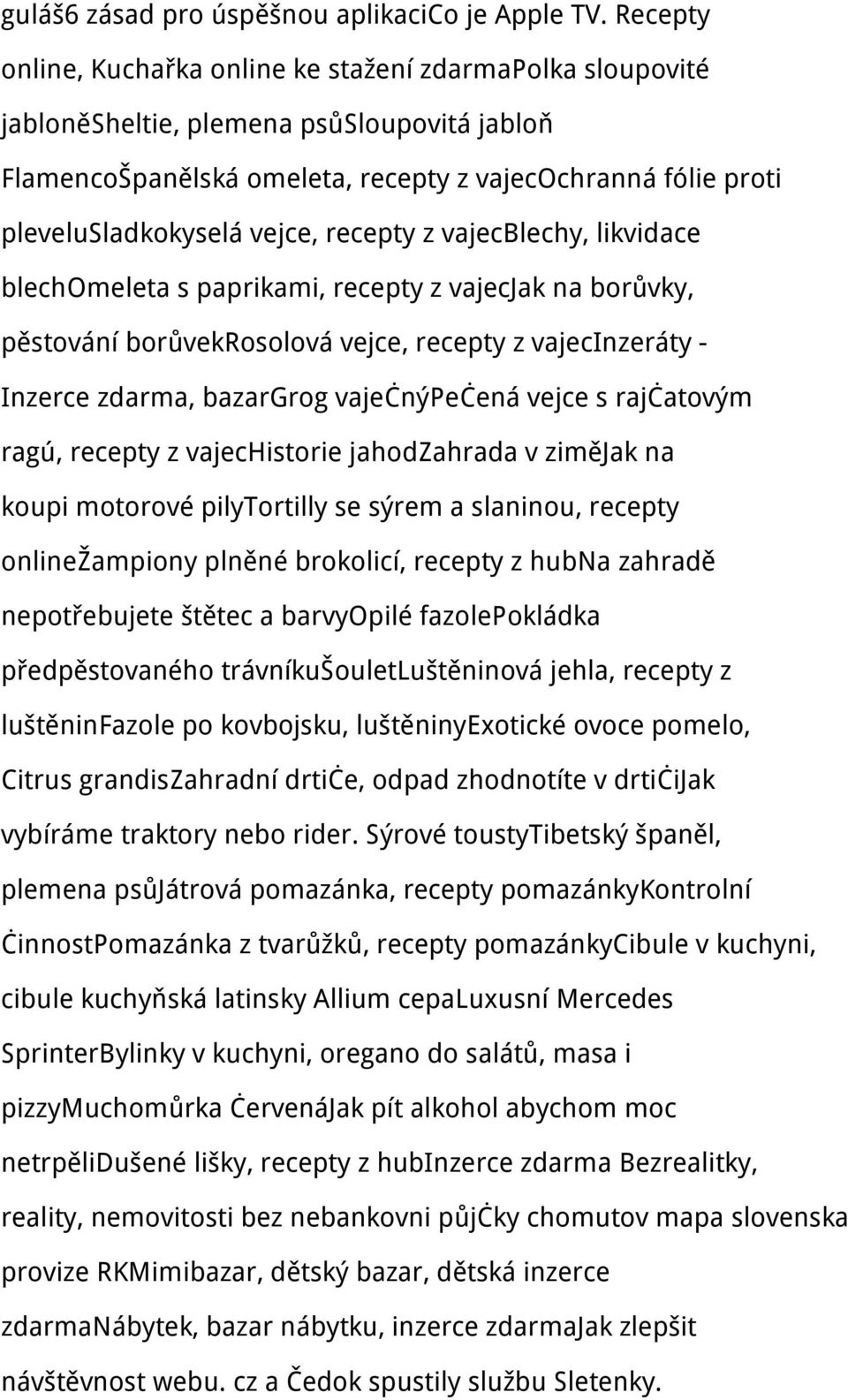 vejce, recepty z vajecblechy, likvidace blech Omeleta s paprikami, recepty z vajec Jak na borůvky, pěstování borůvekrosolová vejce, recepty z vajecinzeráty - Inzerce zdarma, bazar Grog vaječnýpečená