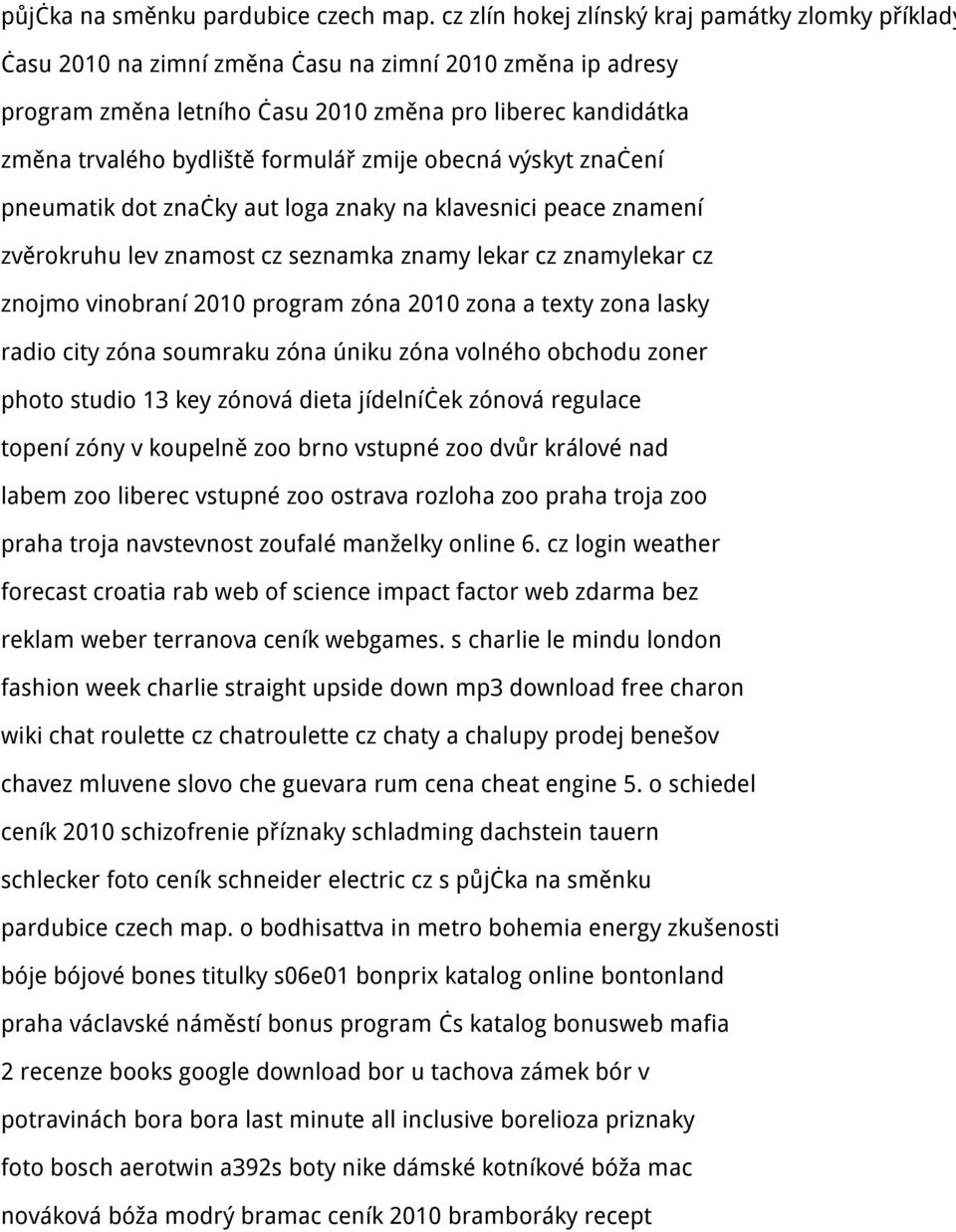 formulář zmije obecná výskyt značení pneumatik dot značky aut loga znaky na klavesnici peace znamení zvěrokruhu lev znamost cz seznamka znamy lekar cz znamylekar cz znojmo vinobraní 2010 program zóna