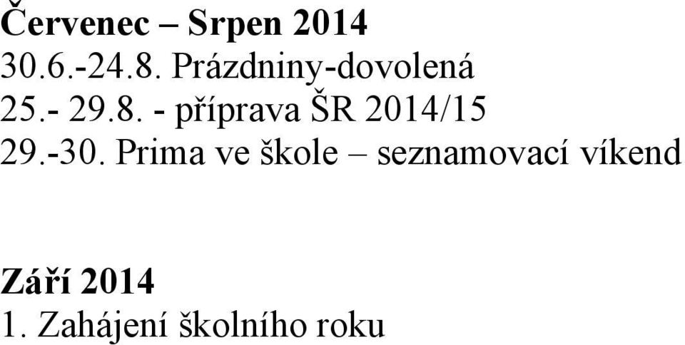 - příprava ŠR 2014/15 29.-30.