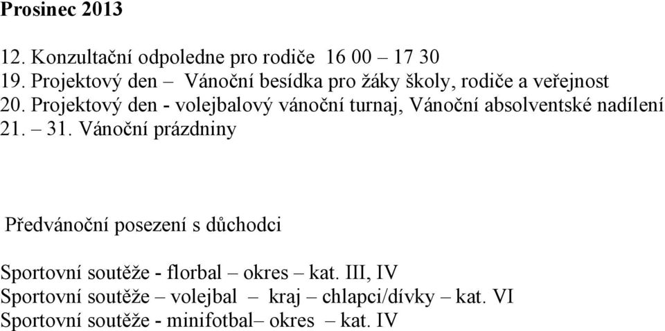 Projektový den - volejbalový vánoční turnaj, Vánoční absolventské nadílení 21. 31.