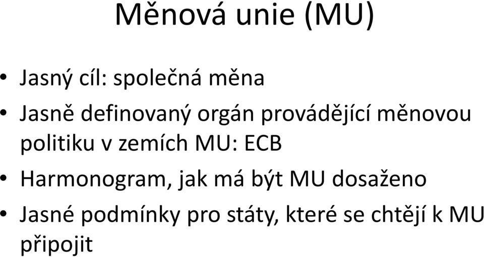 zemích MU: ECB Harmonogram, jak má být MU dosaženo