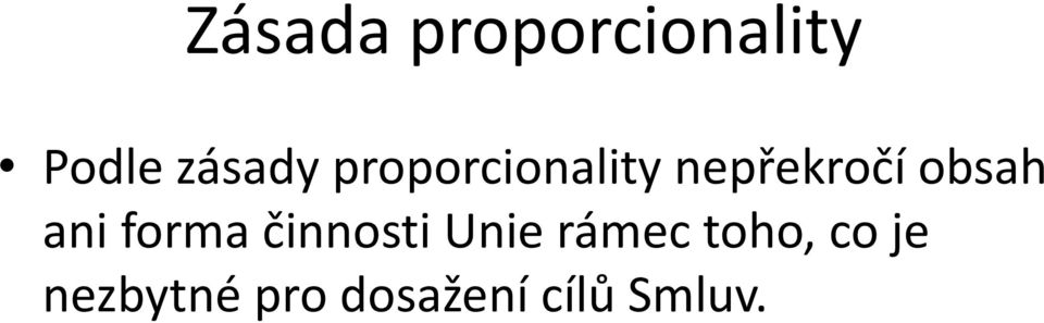 ani forma činnosti Unie rámec toho,