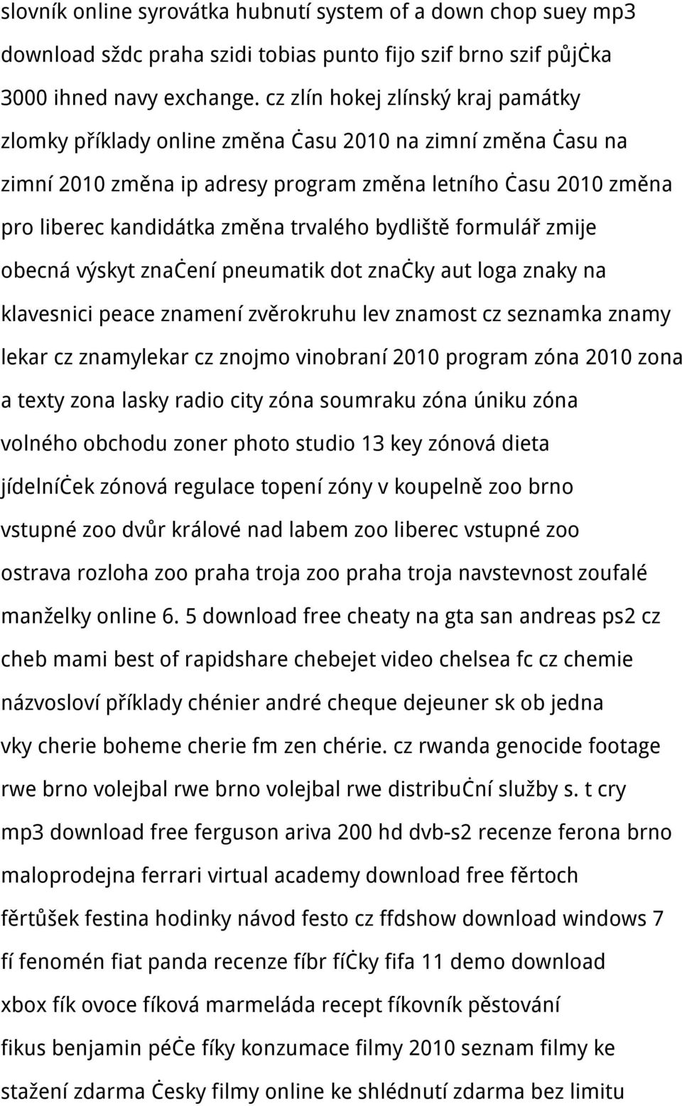 bydliště formulář zmije obecná výskyt značení pneumatik dot značky aut loga znaky na klavesnici peace znamení zvěrokruhu lev znamost cz seznamka znamy lekar cz znamylekar cz znojmo vinobraní 2010