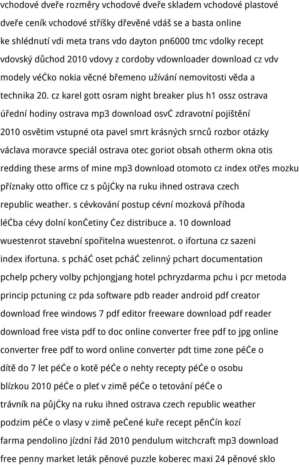 cz karel gott osram night breaker plus h1 ossz ostrava úřední hodiny ostrava mp3 download osvč zdravotní pojištění 2010 osvětim vstupné ota pavel smrt krásných srnců rozbor otázky václava moravce