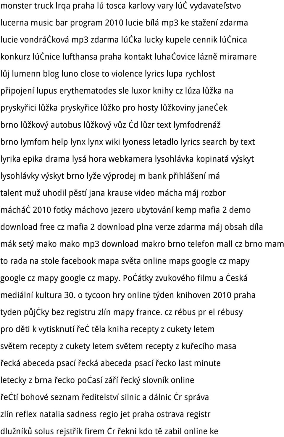 pryskyřice lůžko pro hosty lůžkoviny janeček brno lůžkový autobus lůžkový vůz čd lůzr text lymfodrenáž brno lymfom help lynx lynx wiki lyoness letadlo lyrics search by text lyrika epika drama lysá