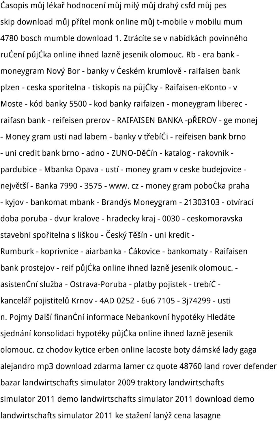 Rb - era bank - moneygram Nový Bor - banky v českém krumlově - raifaisen bank plzen - ceska sporitelna - tiskopis na půjčky - Raifaisen-eKonto - v Moste - kód banky 5500 - kod banky raifaizen -