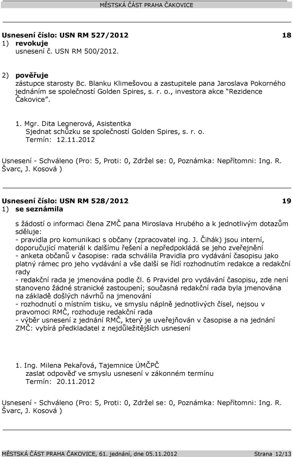 Dita Legnerová, Asistentka Sjednat schůzku se společností Golden Spires, s. r. o. Termín: 12.11.