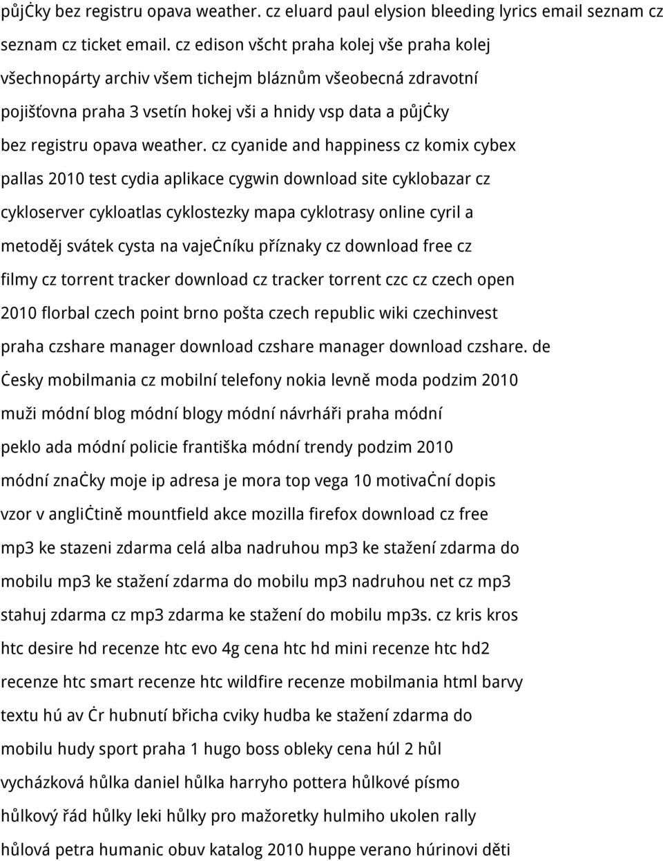 cz cyanide and happiness cz komix cybex pallas 2010 test cydia aplikace cygwin download site cyklobazar cz cykloserver cykloatlas cyklostezky mapa cyklotrasy online cyril a metoděj svátek cysta na