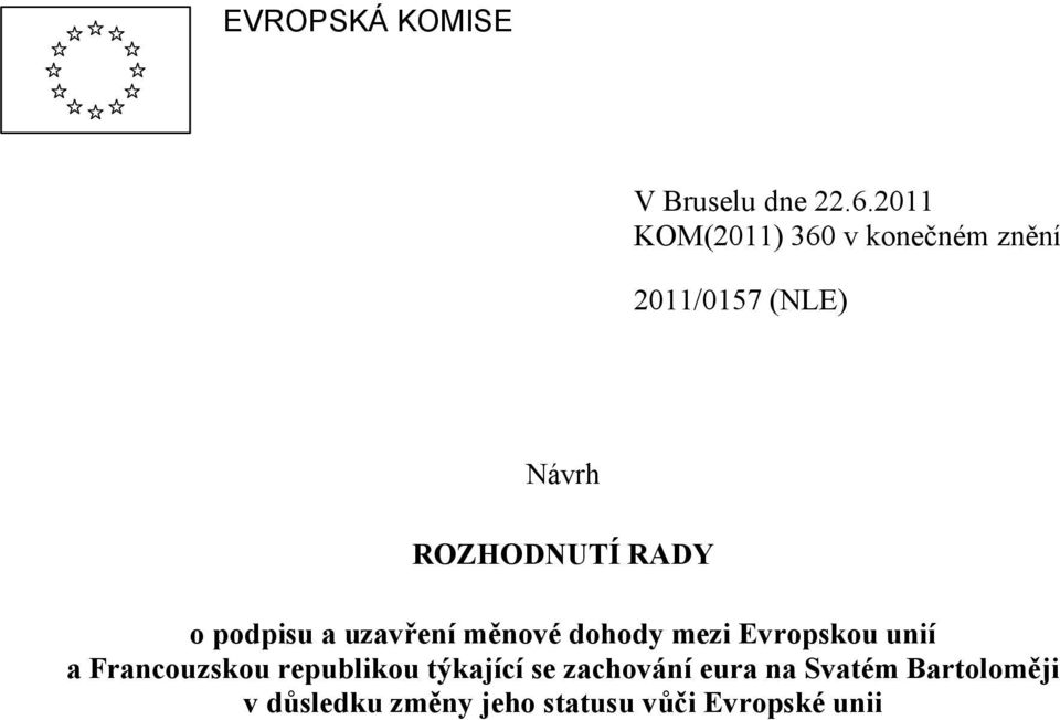 RADY o podpisu a uzavření měnové dohody mezi Evropskou unií a