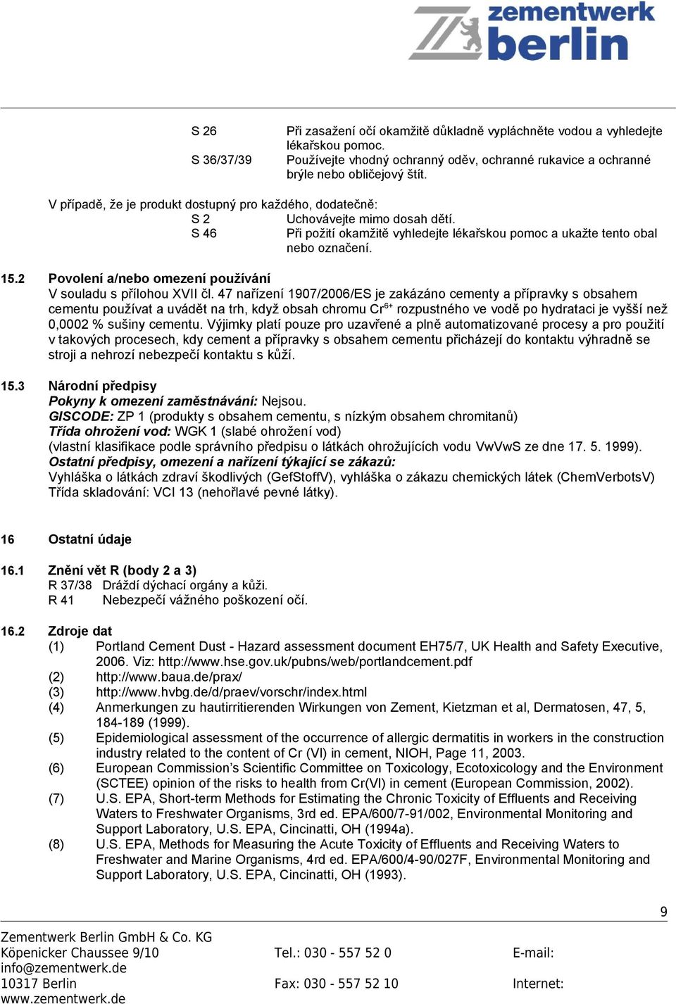 2 Povolení a/nebo omezení používání V souladu s přílohou XVII čl.