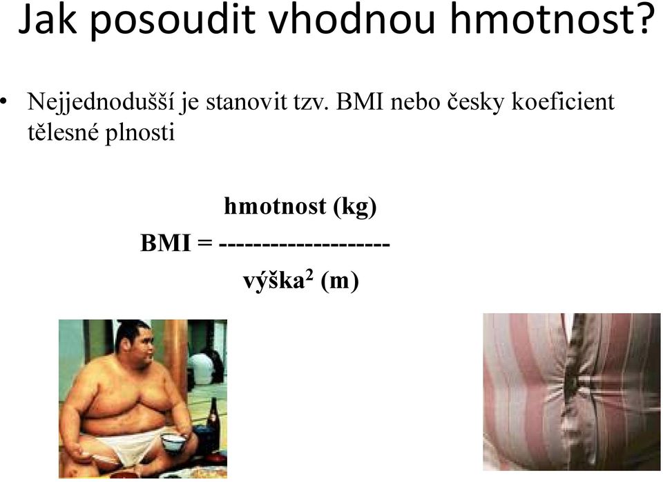 BMI nebo česky koeficient tělesné