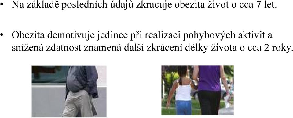 Obezita demotivuje jedince při realizaci