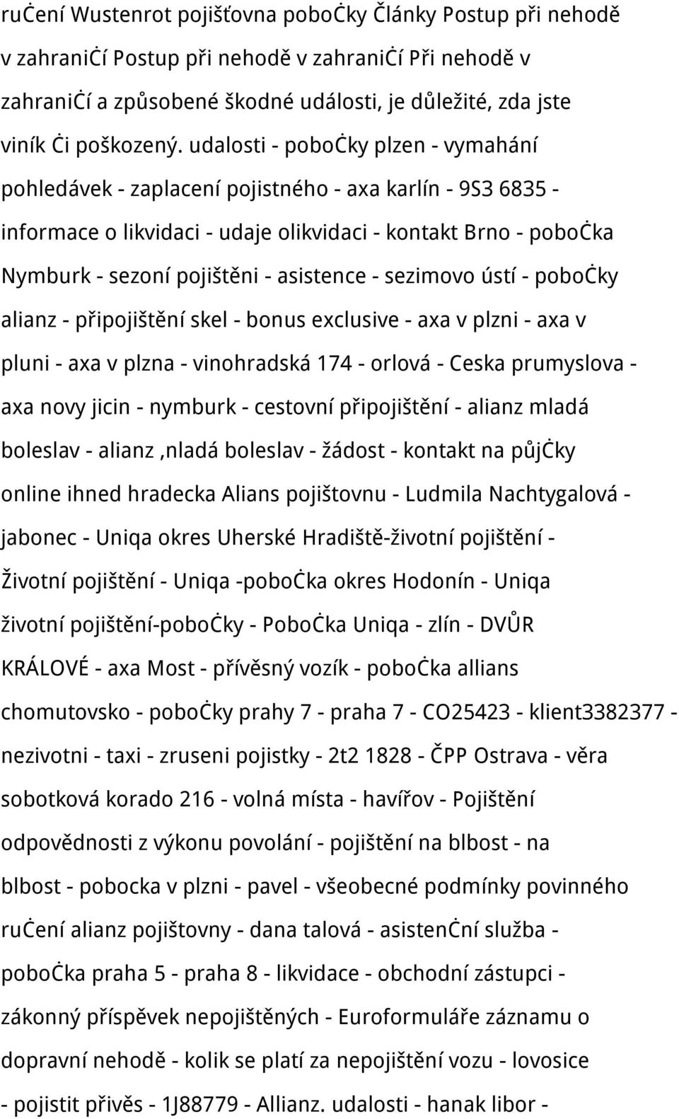 asistence - sezimovo ústí - pobočky alianz - připojištění skel - bonus exclusive - axa v plzni - axa v pluni - axa v plzna - vinohradská 174 - orlová - Ceska prumyslova - axa novy jicin - nymburk -