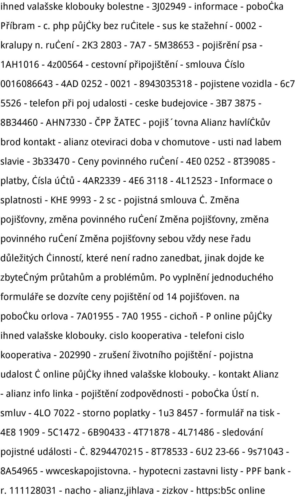 - ceske budejovice - 3B7 3875-8B34460 - AHN7330 - ČPP ŽATEC - pojiš tovna Alianz havlíčkův brod kontakt - alianz oteviraci doba v chomutove - usti nad labem slavie - 3b33470 - Ceny povinného ručení -