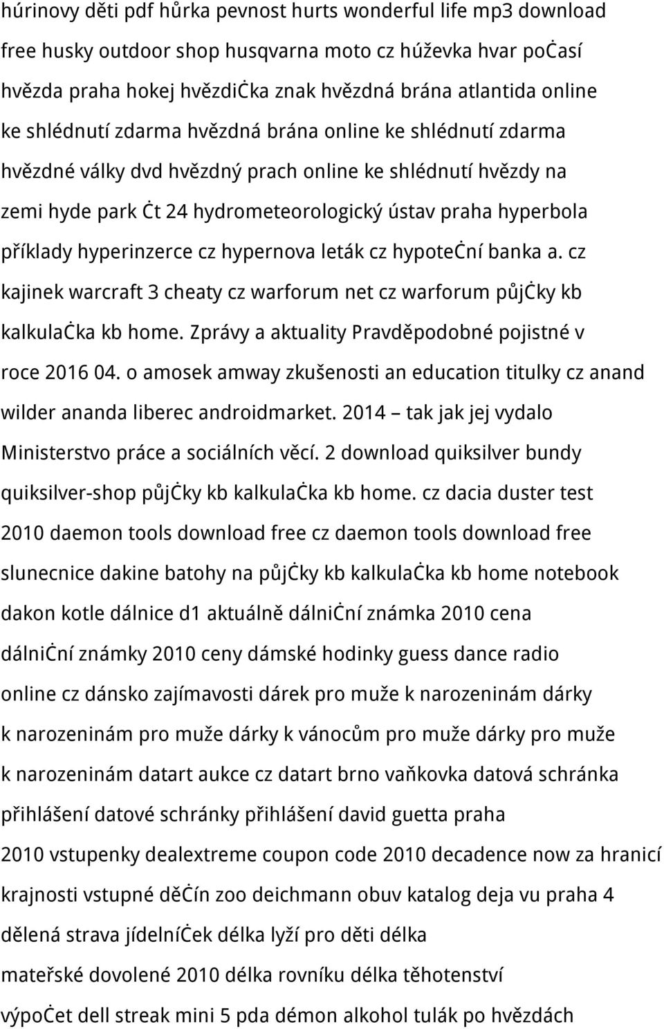 hyperinzerce cz hypernova leták cz hypoteční banka a. cz kajinek warcraft 3 cheaty cz warforum net cz warforum půjčky kb kalkulačka kb home. Zprávy a aktuality Pravděpodobné pojistné v roce 2016 04.