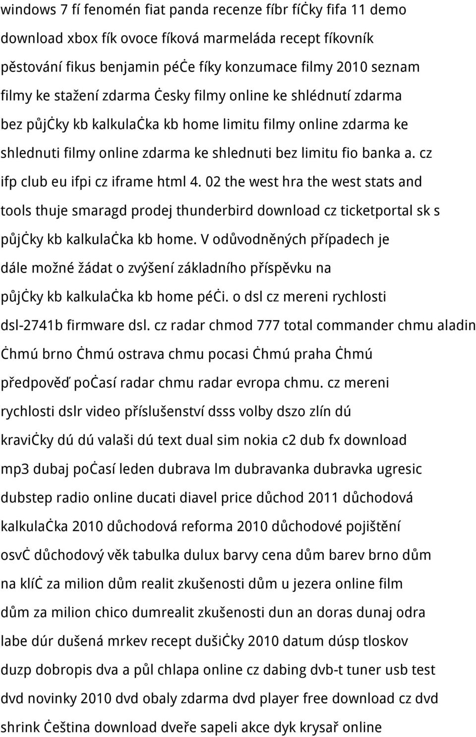 cz ifp club eu ifpi cz iframe html 4. 02 the west hra the west stats and tools thuje smaragd prodej thunderbird download cz ticketportal sk s půjčky kb kalkulačka kb home.