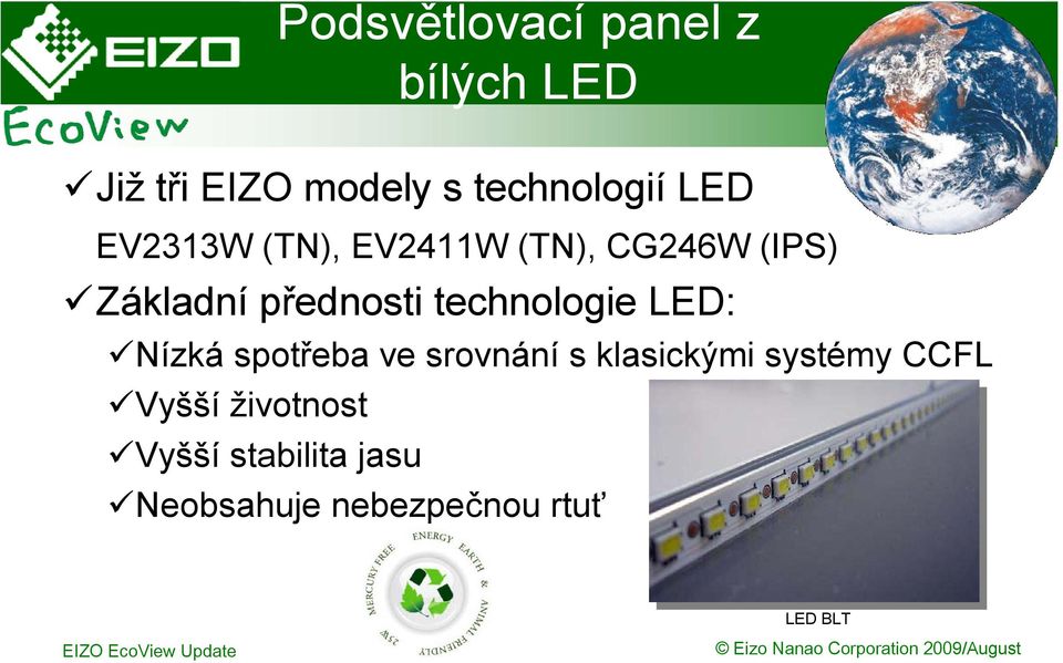 technologie LED: Nízká spotřeba ve srovnání s klasickými systémy
