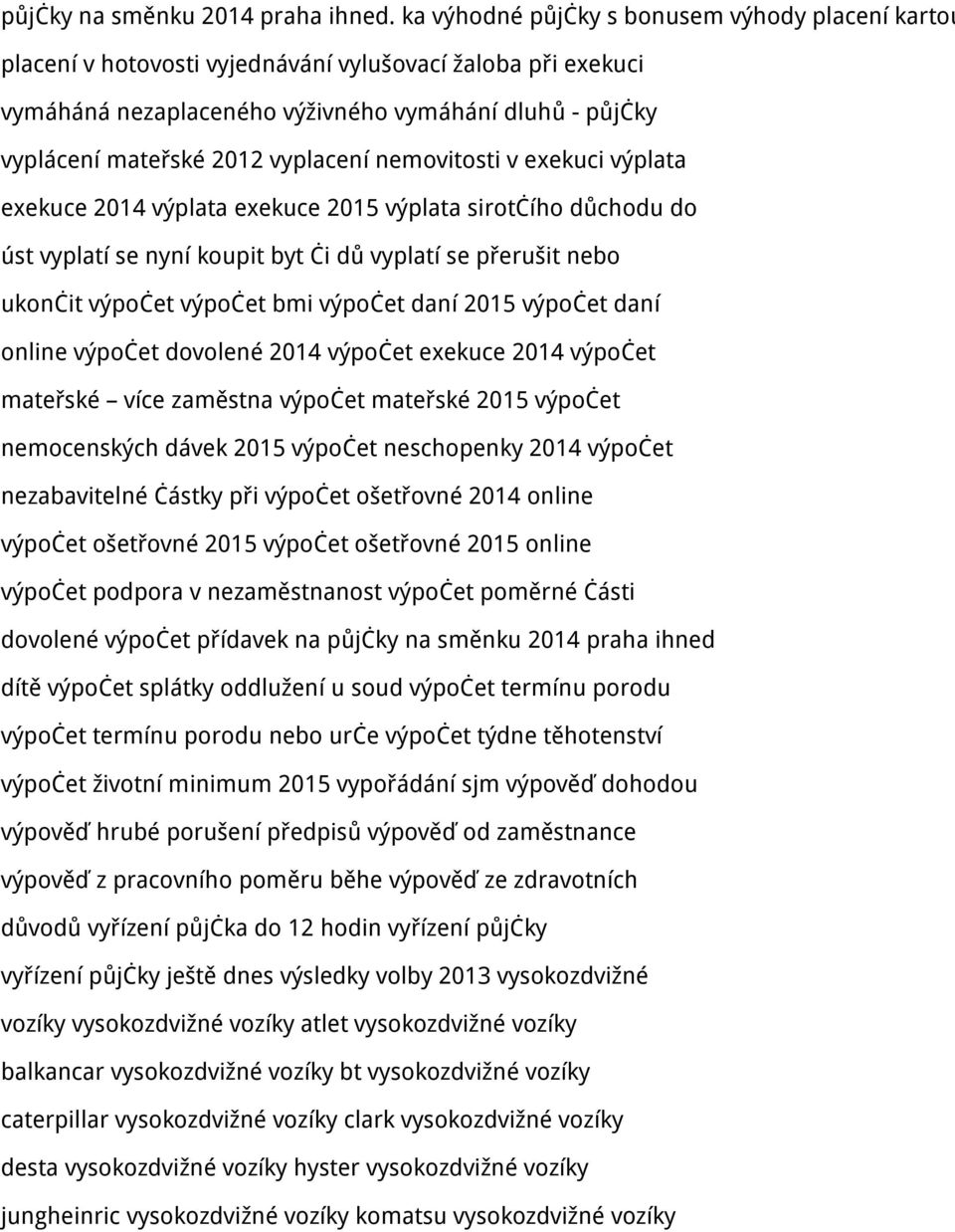 vyplacení nemovitosti v exekuci výplata exekuce 2014 výplata exekuce 2015 výplata sirotčího důchodu do úst vyplatí se nyní koupit byt či dů vyplatí se přerušit nebo ukončit výpočet výpočet bmi