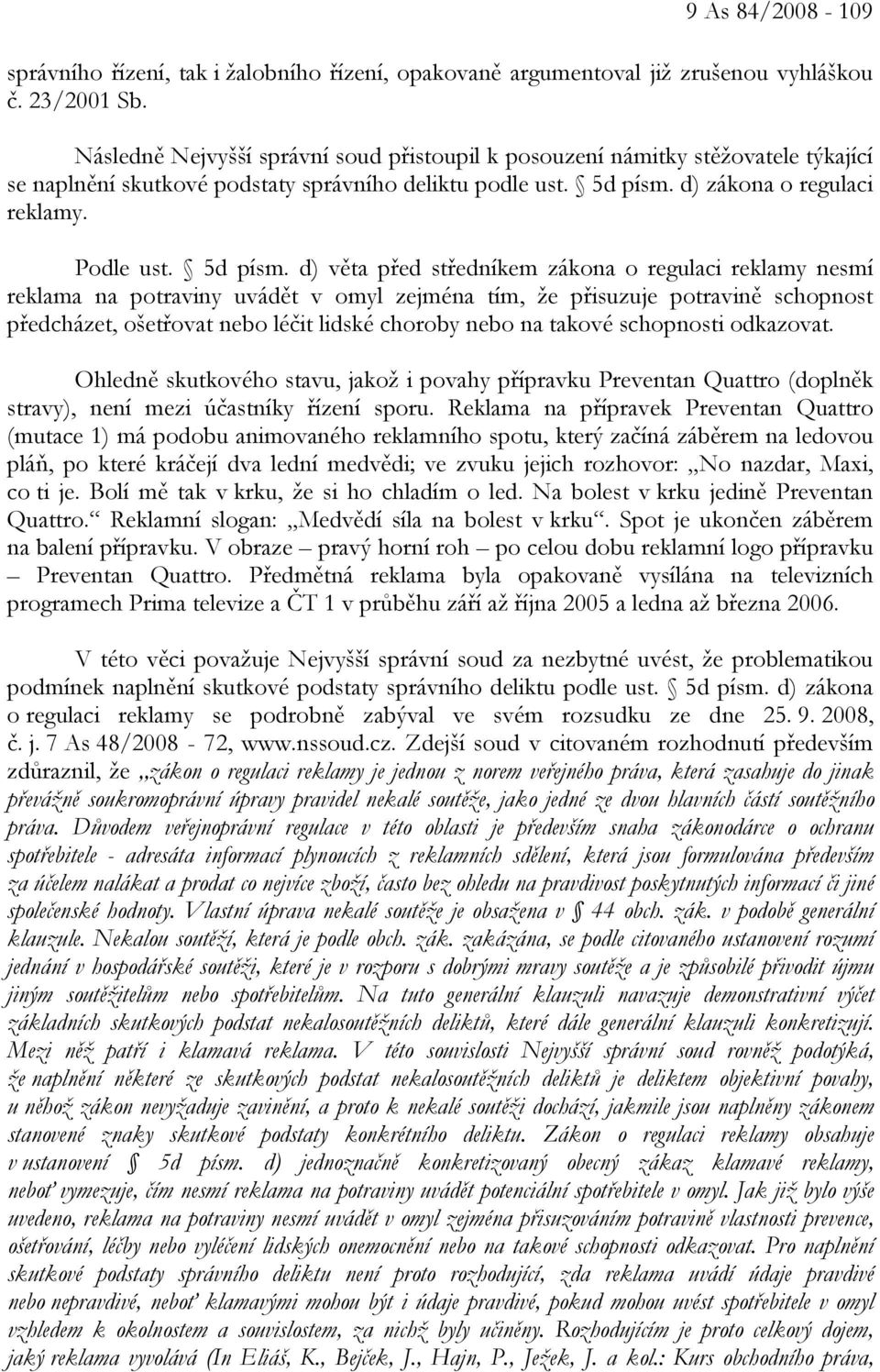 d) zákona o regulaci reklamy. Podle ust. 5d písm.