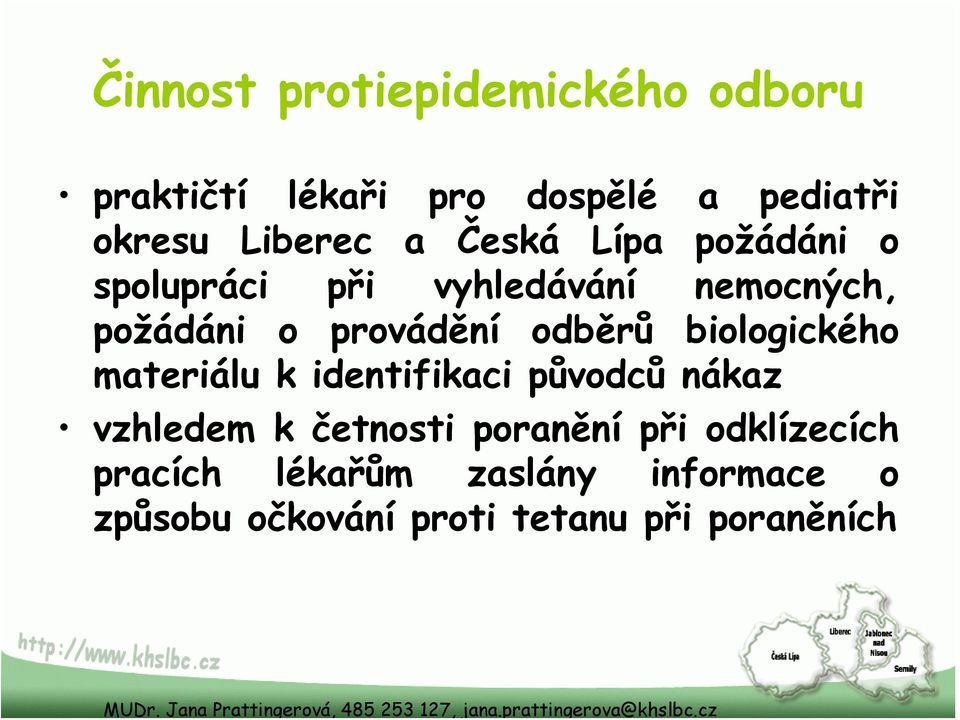 odběrů biologického materiálu k identifikaci původců nákaz vzhledem k četnosti poranění