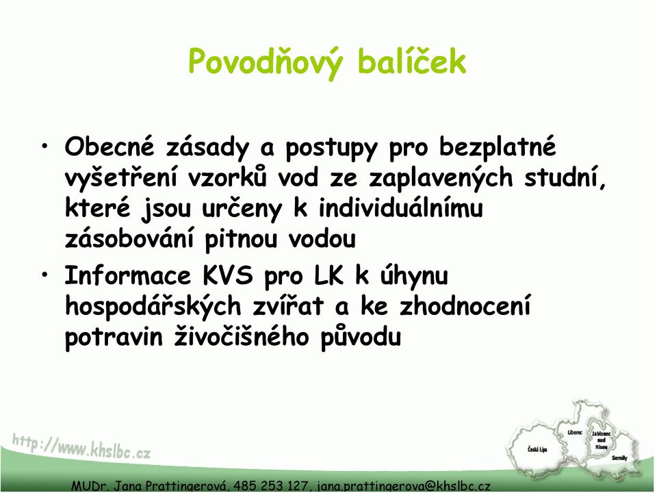 k individuálnímu zásobování pitnou vodou Informace KVS pro LK